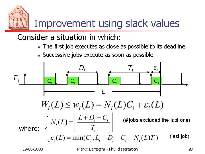 Improvement using slack values Consider a situation in which: n n The first job