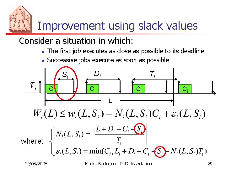 Improvement using slack values Consider a situation in which: n n The first job