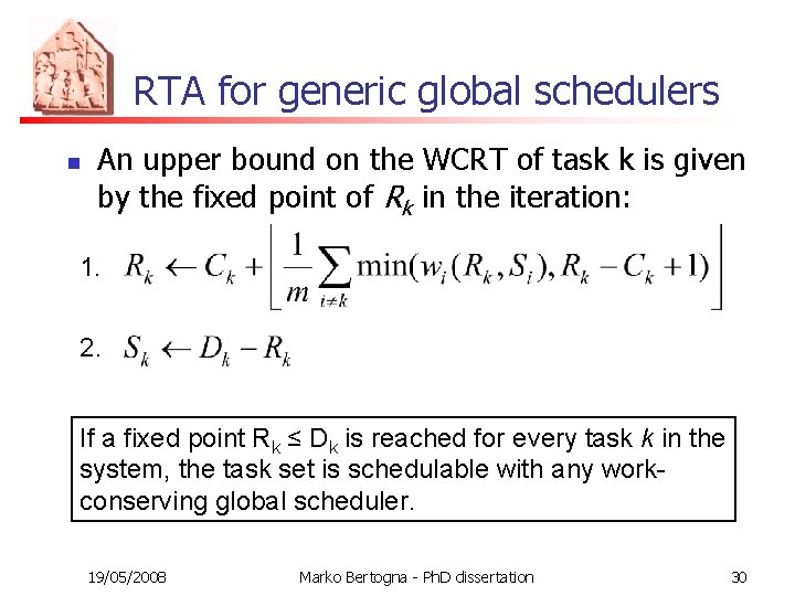 RTA for generic global schedulers n An upper bound on the WCRT of task