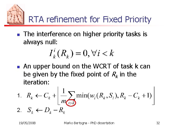 RTA refinement for Fixed Priority n n The interference on higher priority tasks is