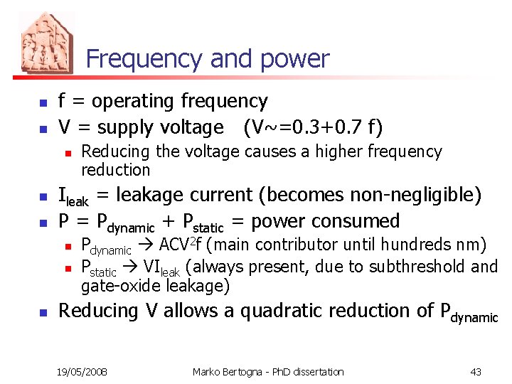 Frequency and power n n f = operating frequency V = supply voltage (V~=0.