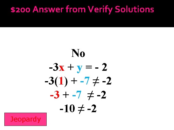 $200 Answer from Verify Solutions No -3 x + y = - 2 -3(1)