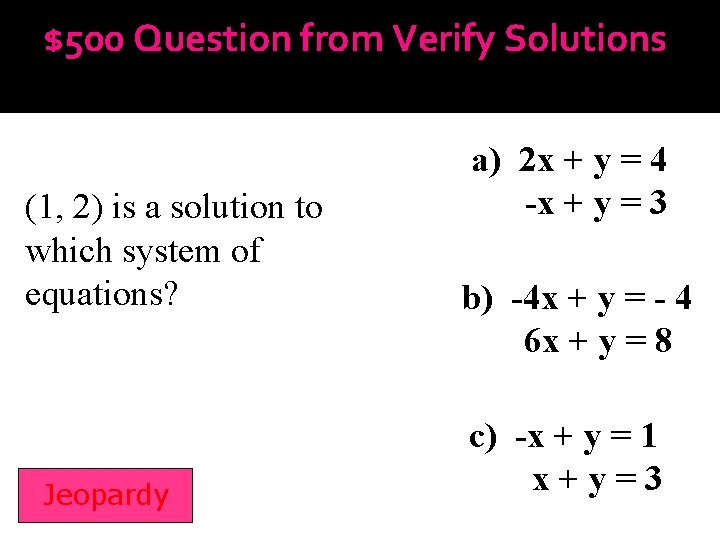 $500 Question from Verify Solutions (1, 2) is a solution to which system of