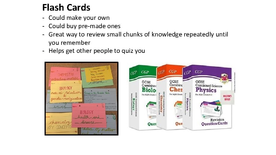 Flash Cards - Could make your own - Could buy pre-made ones - Great