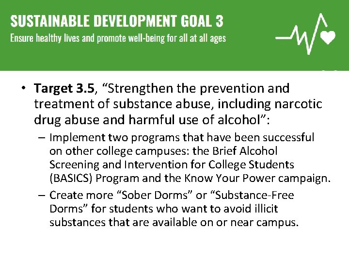  • Target 3. 5, “Strengthen the prevention and treatment of substance abuse, including