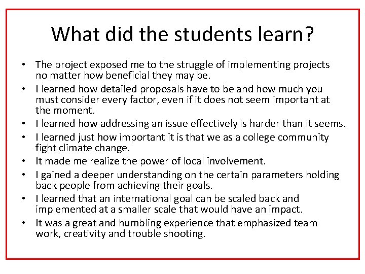 What did the students learn? • The project exposed me to the struggle of