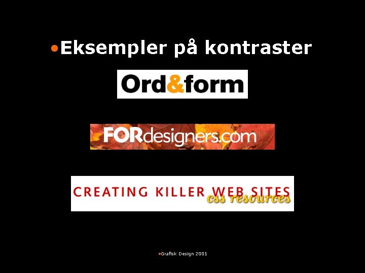  • Eksempler på kontraster • Grafisk Design 2001 