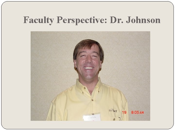 Faculty Perspective: Dr. Johnson 