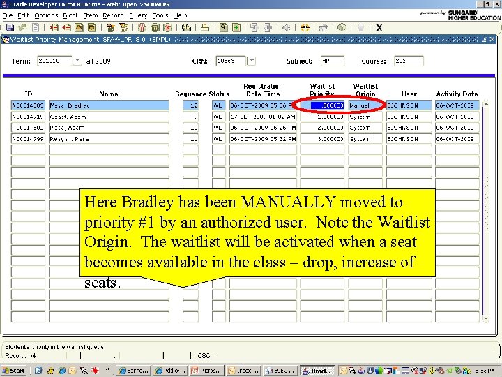 Here Bradley has been MANUALLY moved to priority #1 by an authorized user. Note