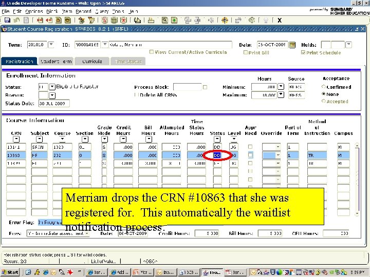 Merriam drops the CRN #10863 that she was registered for. This automatically the waitlist