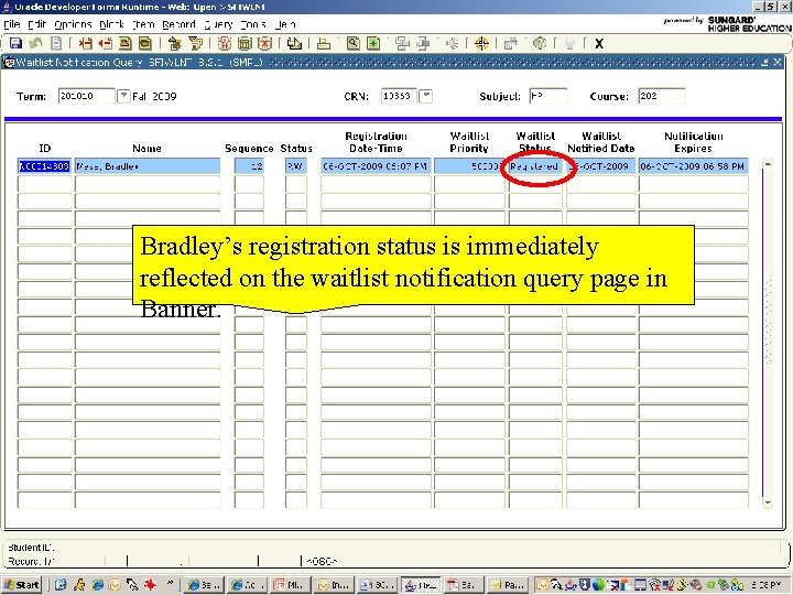 Bradley’s registration status is immediately reflected on the waitlist notification query page in Banner.