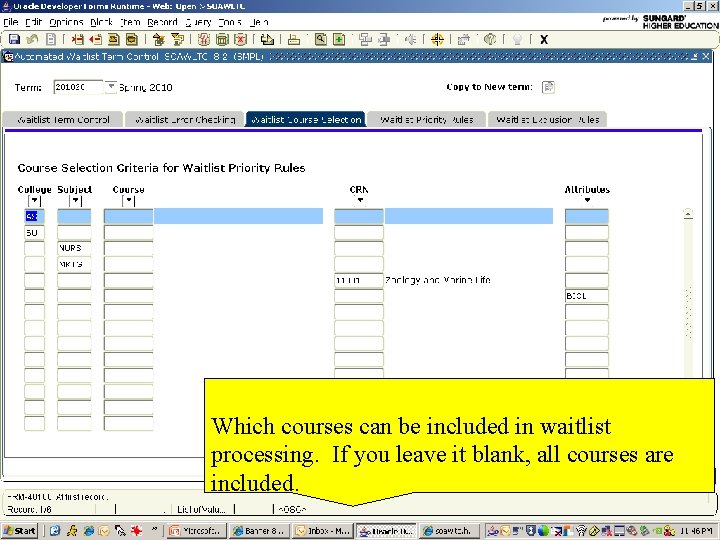 Which courses can be included in waitlist processing. If you leave it blank, all