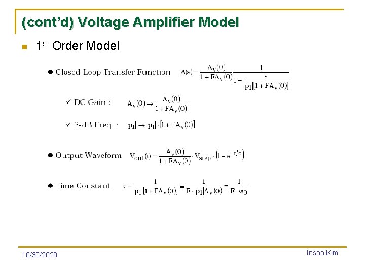 (cont’d) Voltage Amplifier Model n 1 st Order Model 10/30/2020 Insoo Kim 