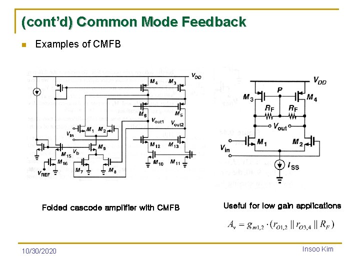 (cont’d) Common Mode Feedback n Examples of CMFB Folded cascode amplifier with CMFB 10/30/2020