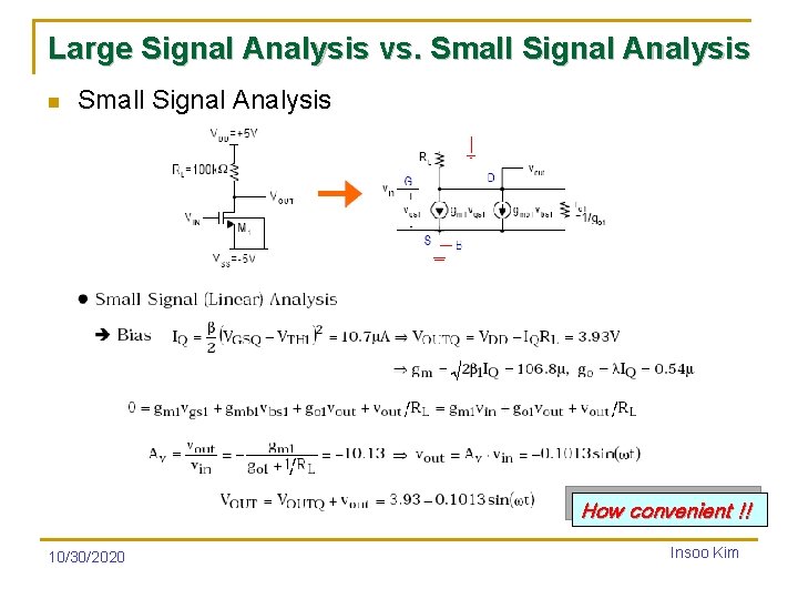 Large Signal Analysis vs. Small Signal Analysis n Small Signal Analysis How convenient !!