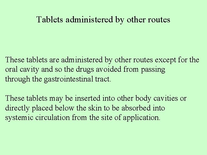 Tablets administered by other routes These tablets are administered by other routes except for