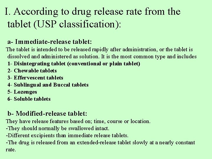 I. According to drug release rate from the tablet (USP classification): a- Immediate-release tablet: