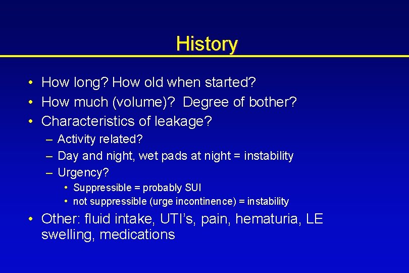 History • How long? How old when started? • How much (volume)? Degree of