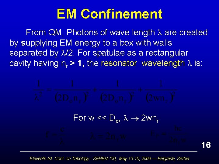 EM Confinement From QM, Photons of wave length are created by supplying EM energy