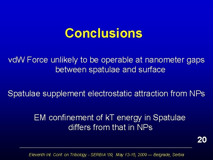 Conclusions vd. W Force unlikely to be operable at nanometer gaps between spatulae and