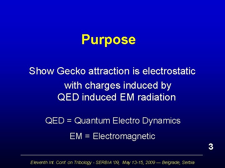 Purpose Show Gecko attraction is electrostatic with charges induced by QED induced EM radiation