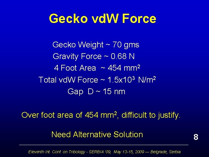 Gecko vd. W Force Gecko Weight ~ 70 gms Gravity Force ~ 0. 68