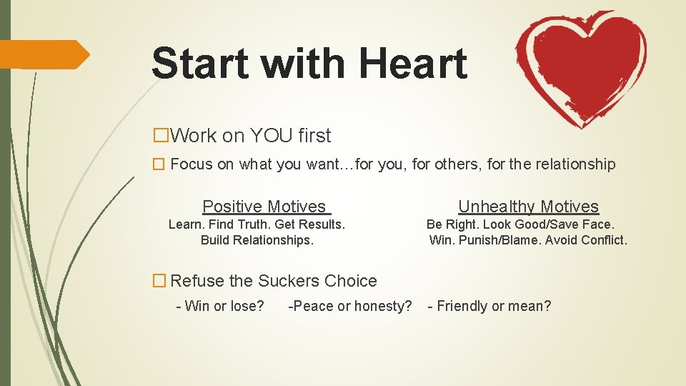 Start with Heart �Work on YOU first � Focus on what you want…for you,