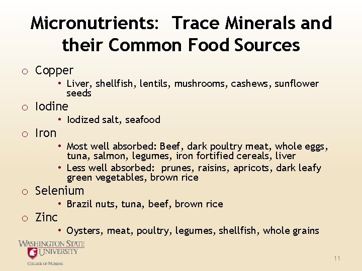 Micronutrients: Trace Minerals and their Common Food Sources o Copper • Liver, shellfish, lentils,