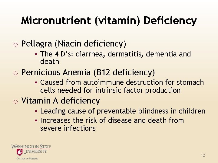 Micronutrient (vitamin) Deficiency o Pellagra (Niacin deficiency) • The 4 D’s: diarrhea, dermatitis, dementia