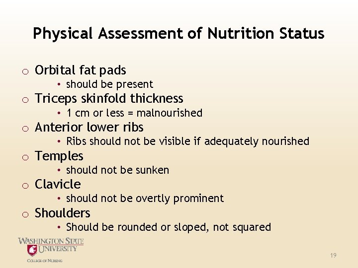Physical Assessment of Nutrition Status o Orbital fat pads • should be present o