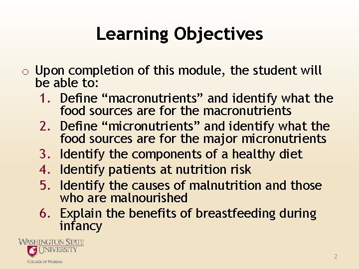 Learning Objectives o Upon completion of this module, the student will be able to: