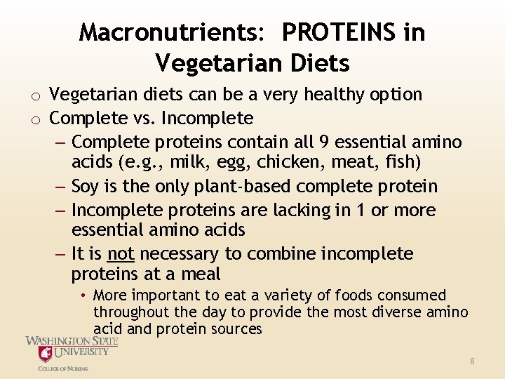 Macronutrients: PROTEINS in Vegetarian Diets o Vegetarian diets can be a very healthy option