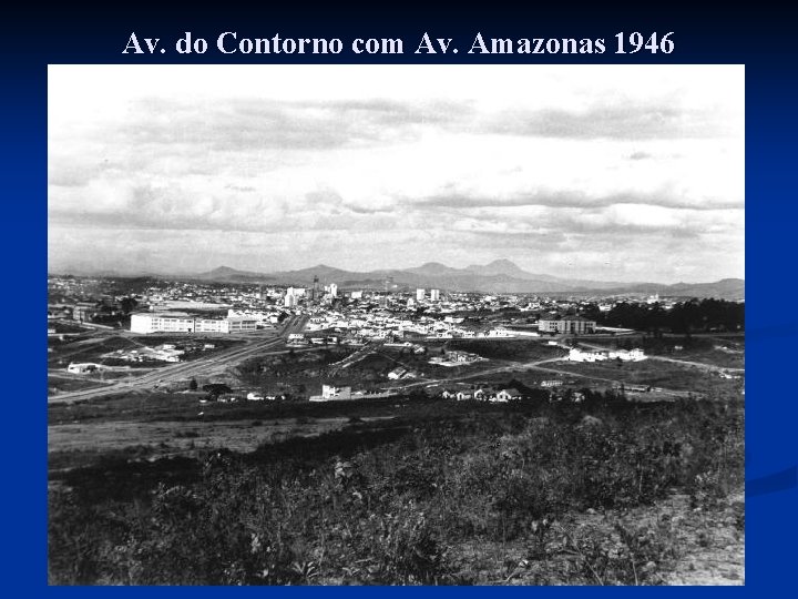 Av. do Contorno com Av. Amazonas 1946 Av. do Contorno com Av. Amazonas 1946