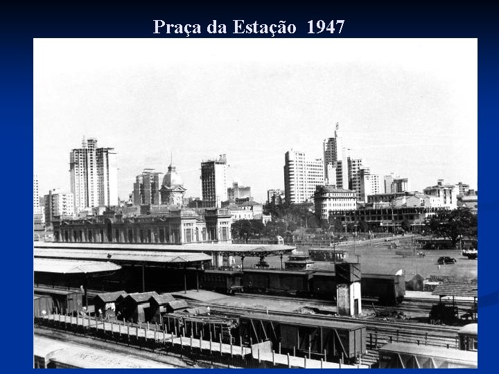 Praça da Estação 1947 Praça da Estação 1947