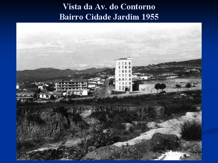 Vista da Av. do Contorno Bairro Cidade Jardim 1955 Vista da Av. do Contorno Bairro Cidade Jardim 1955