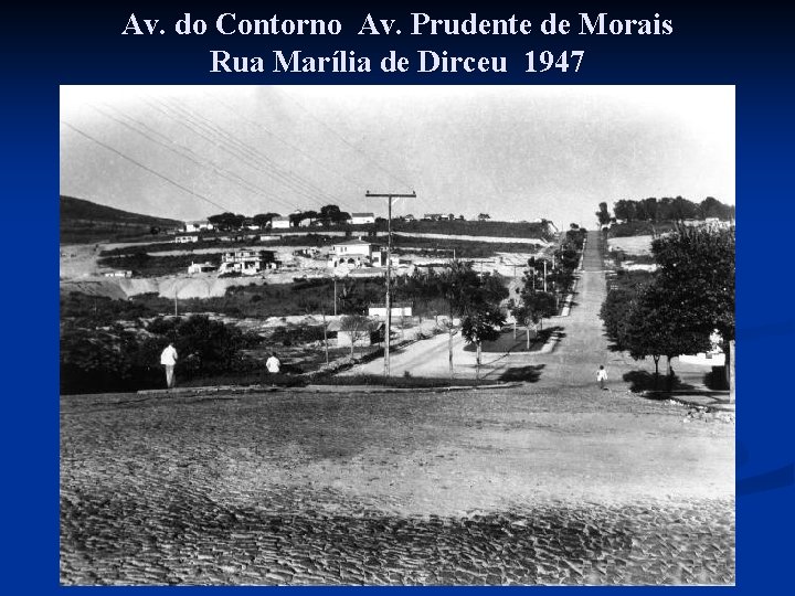 Av. do Contorno Av. Prudente de Morais Rua Marília de Dirceu 1947 Av. do Contorno Av. Prudente de Morais Rua Marília de Dirceu 1947