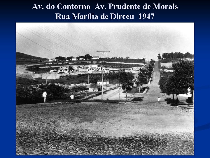 Av. do Contorno Av. Prudente de Morais Rua Marília de Dirceu 1947 