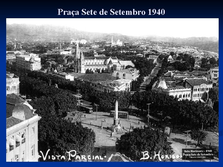 Praça Sete de Setembro 1940 Praça Sete de Setembro 1940