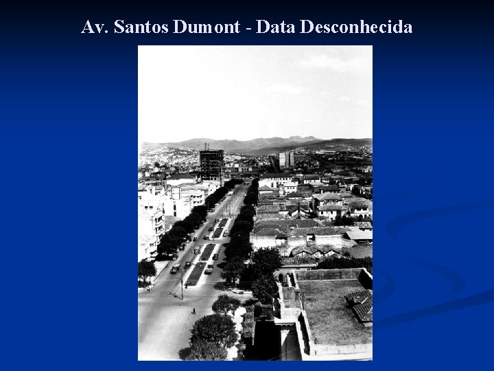 Av. Santos Dumont - Data Desconhecida 