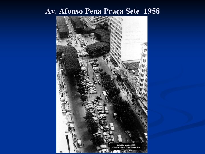 Av. Afonso Pena Praça Sete 1958 