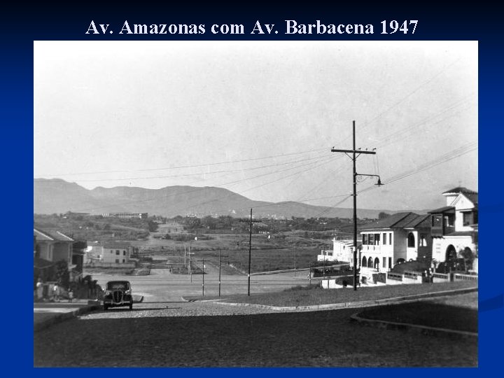 Av. Amazonas com Av. Barbacena 1947 Av. Amazonas com Av. Barbacena 1947