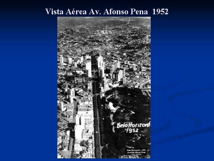 Vista Aérea Av. Afonso Pena 1952 
