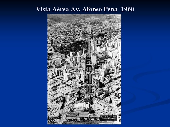 Vista Aérea Av. Afonso Pena 1960 