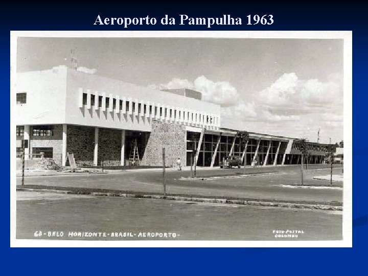 Aeroporto da Pampulha 1963 Aeroporto da Pampulha 1963