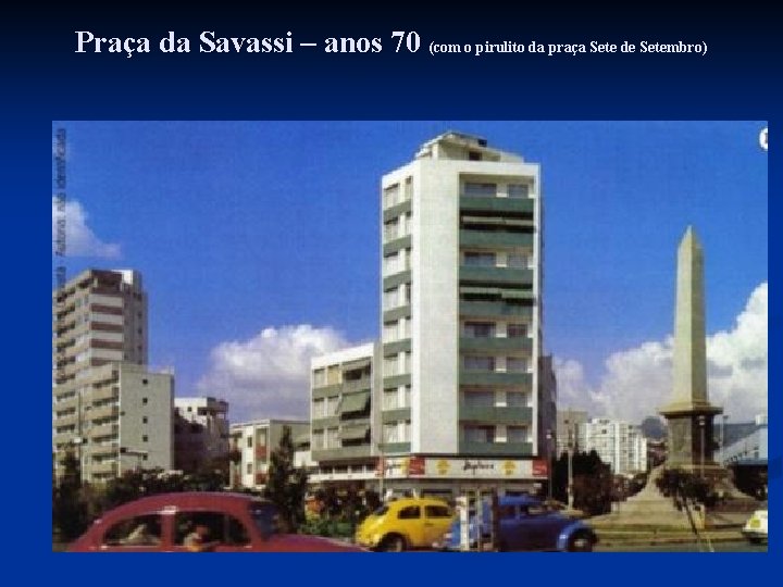 Praça da Savassi – anos 70 (com o pirulito da praça Sete de Setembro)