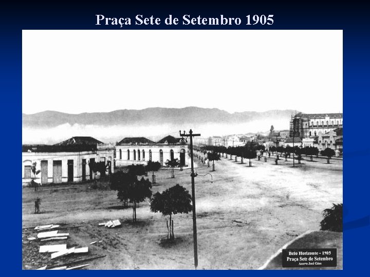 Praça Sete de Setembro 1905 