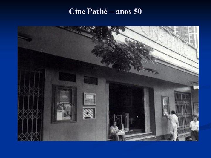 Cine Pathé – anos 50 Cine Pathé – anos 50