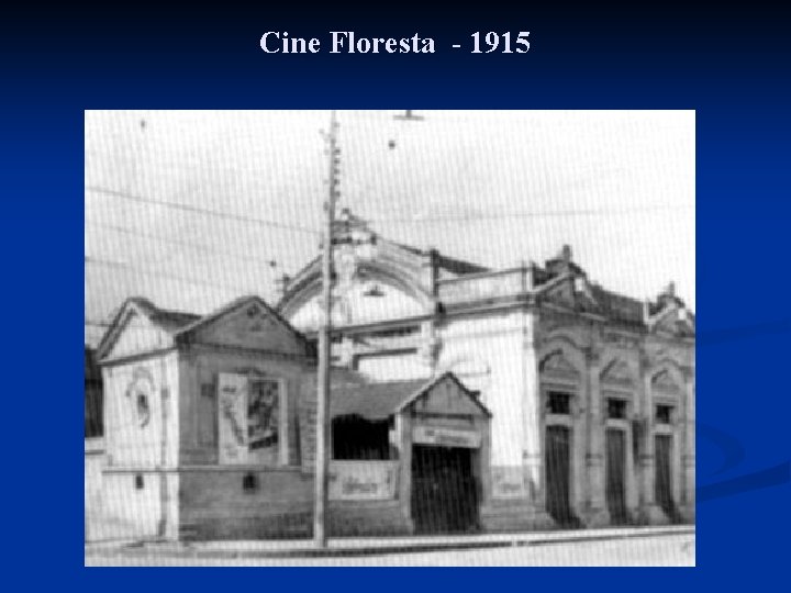 Cine Floresta - 1915 