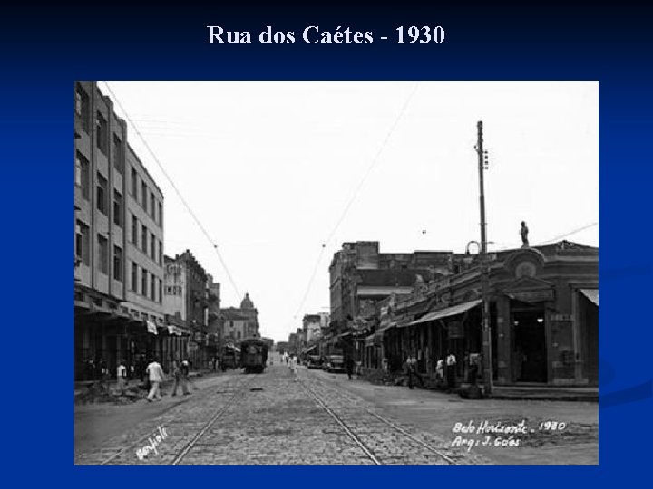 Rua dos Caétes - 1930 