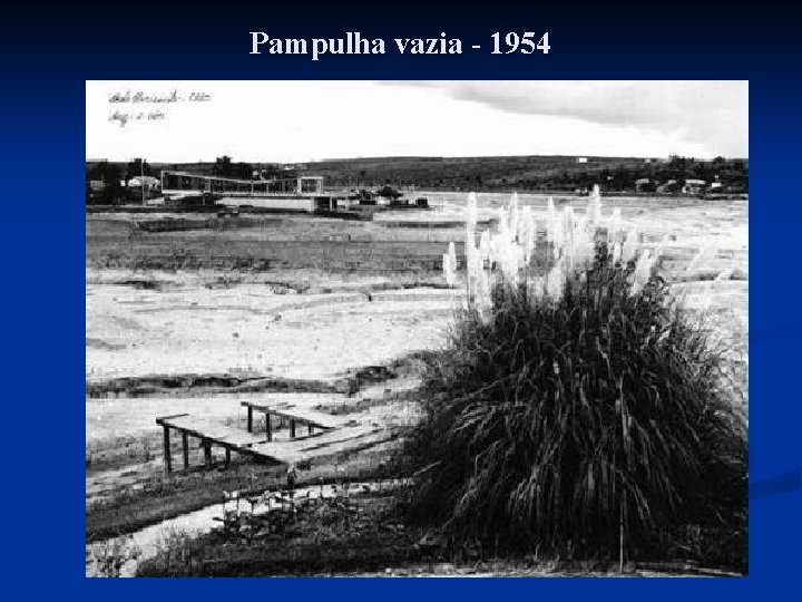 Pampulha vazia - 1954 Pampulha vazia - 1954